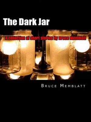 cover image of The Dark Jar a Collection of Short Stories by Bruce Memblatt
